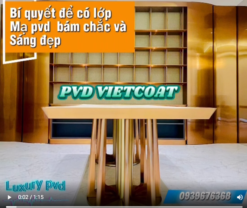 BÍ QUYẾT ĐỂ XI MẠ PVD ĐẸP 